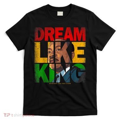 Black History Month Martin Have Dream Luther King Day T-Shirt