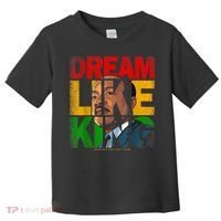 Black History Month Martin Have Dream Luther King Day Toddler T-Shirt thumb 0