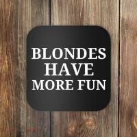 Blondes Have More Fun Coaster thumb 0