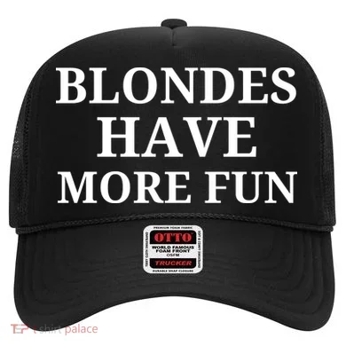 Blondes Have More Fun Hat