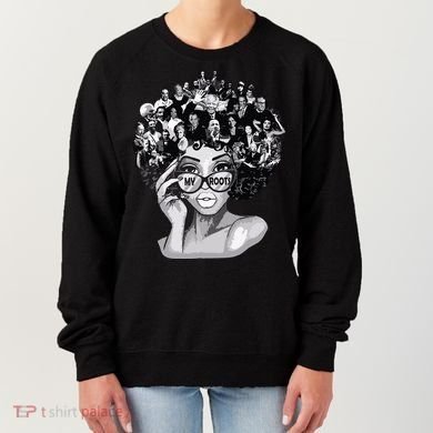 Black History Month Shirts I Love My Roots Back Powerful Blm Women's Sweatshirt