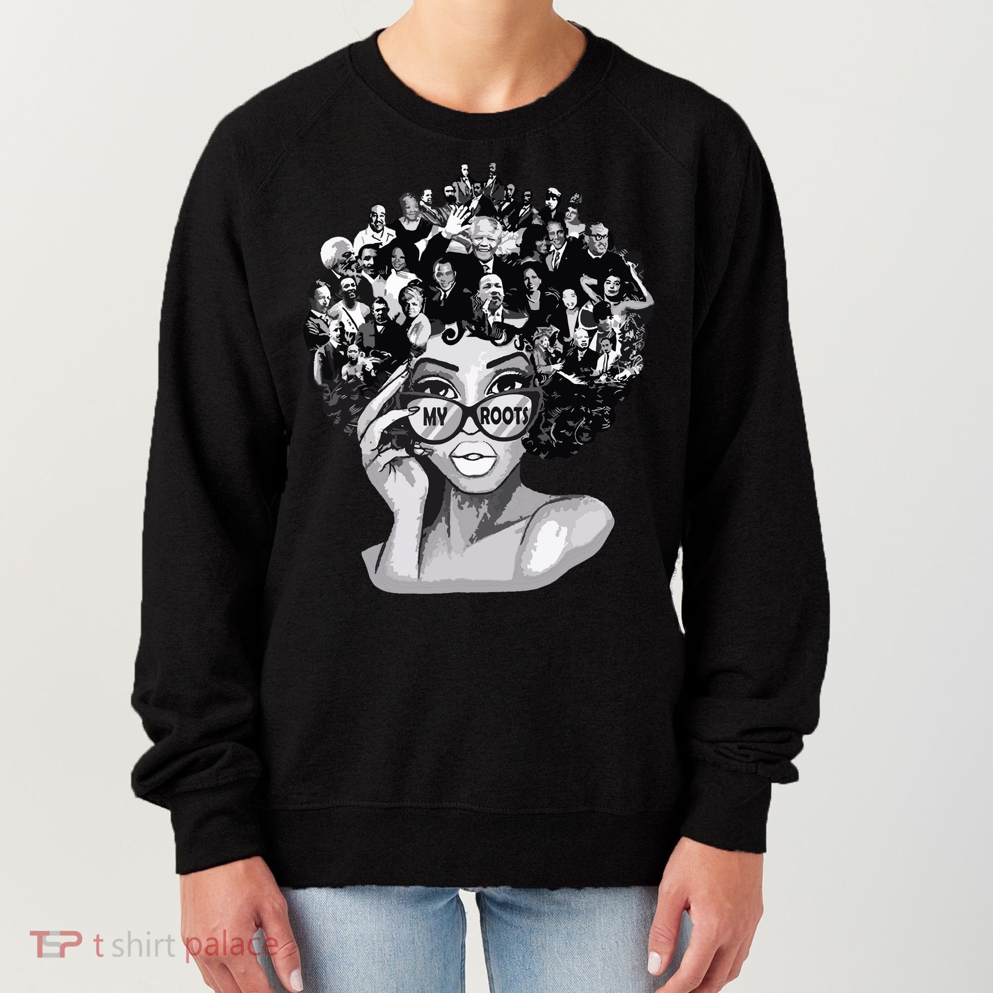 Black History Month Shirts I Love My Roots Back Powerful Blm Women's Sweatshirt