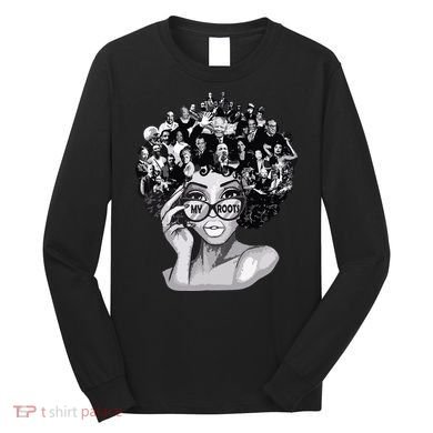 Black History Month Shirts I Love My Roots Back Powerful Blm Long Sleeve Shirt