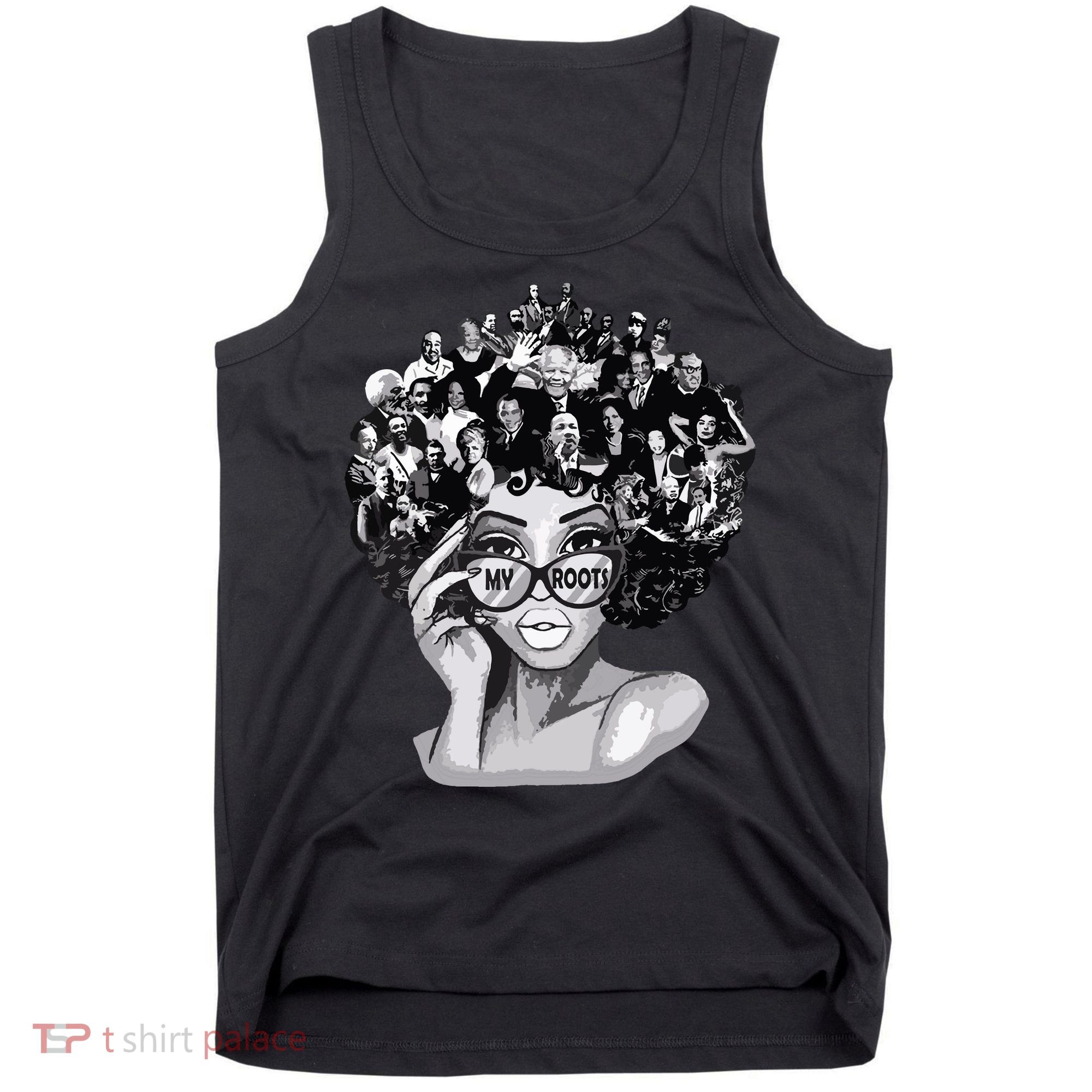 Black History Month Shirts I Love My Roots Back Powerful Blm Tank Top