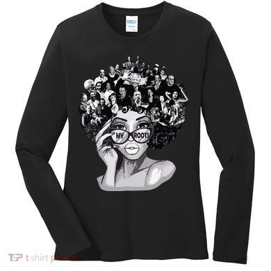 Black History Month Shirts I Love My Roots Back Powerful Blm Women's Long Sleeve Shirt