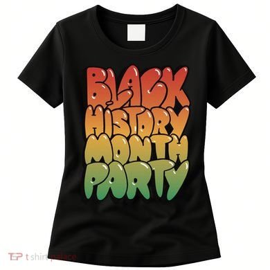Black History Month Party Women's T-Shirt