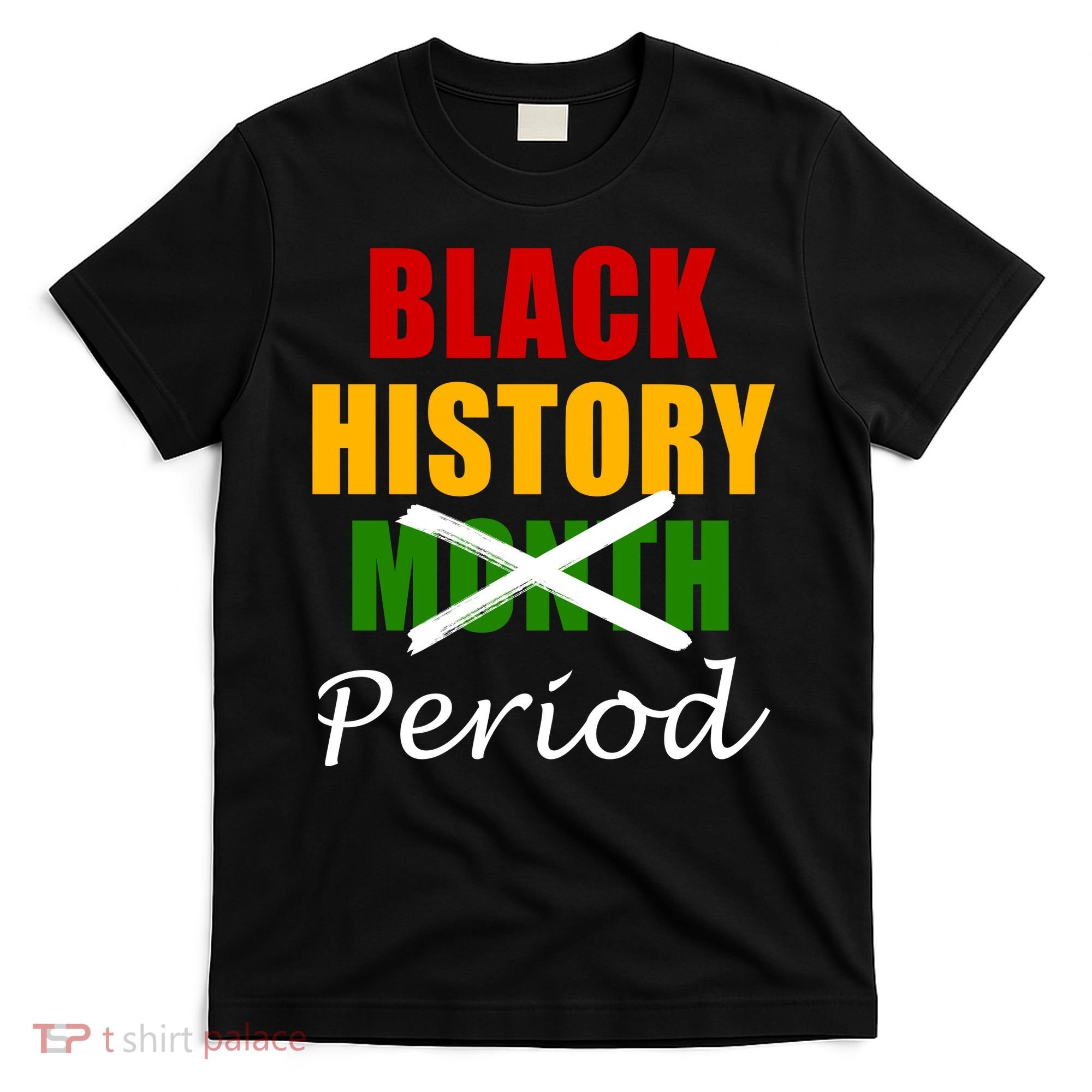 Black History Month Period T-Shirt