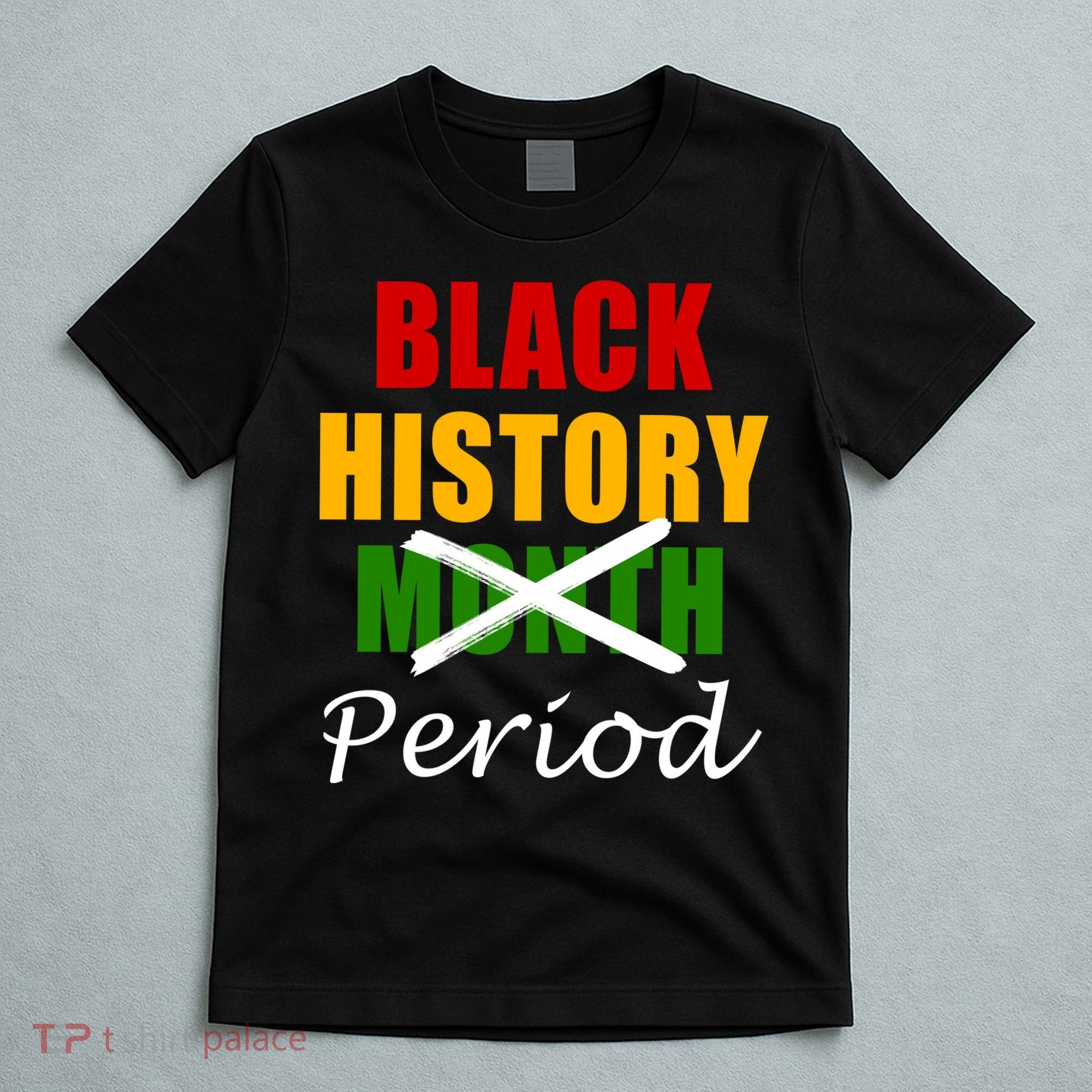 Black History Month Period T-Shirt