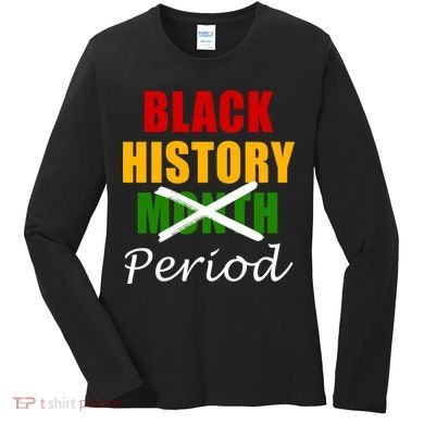 Black History Month Period Women's Long Sleeve Shirt