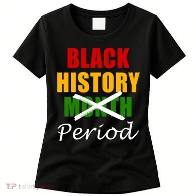 Black History Month Period Women's T-Shirt