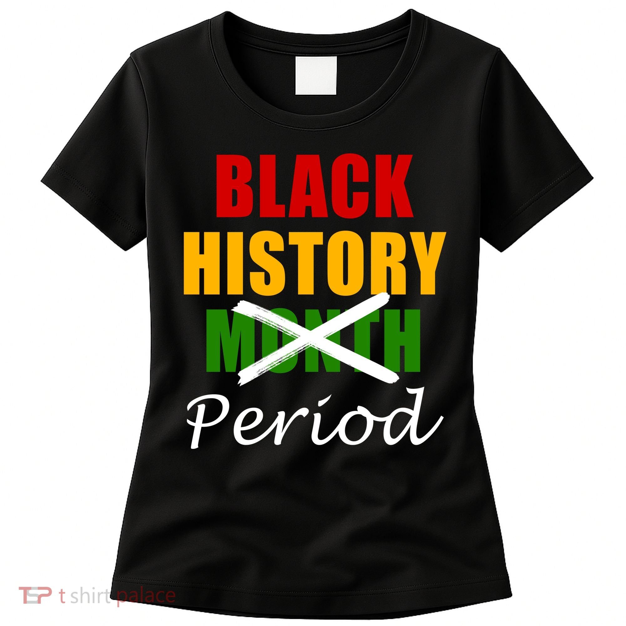 Black History Month Period Women's T-Shirt