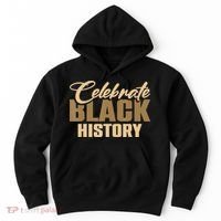 Black History Month Celebrate Black History Hoodie thumb 0