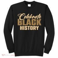 Black History Month Celebrate Black History Sweatshirt thumb 0