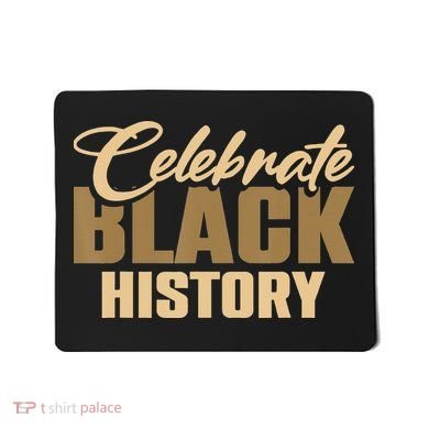 Black History Month Celebrate Black History Mousepad