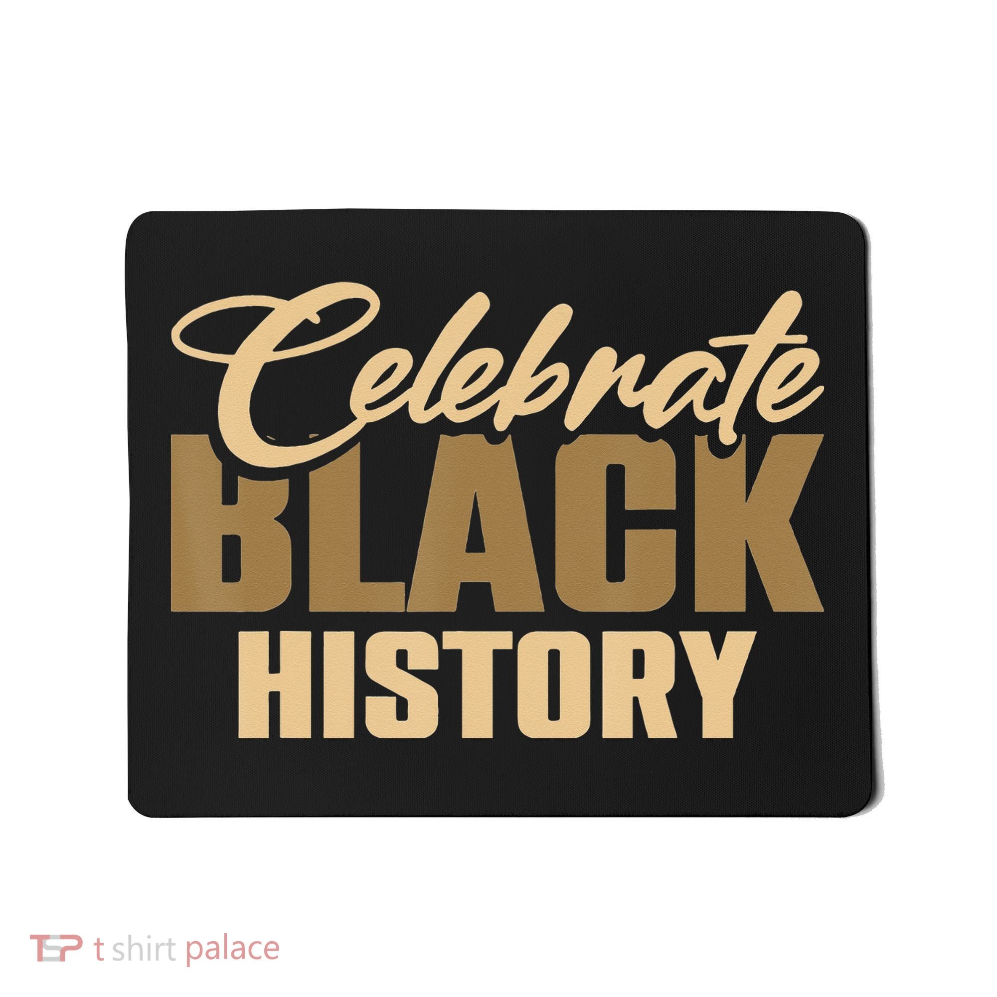 Black History Month Celebrate Black History Mousepad