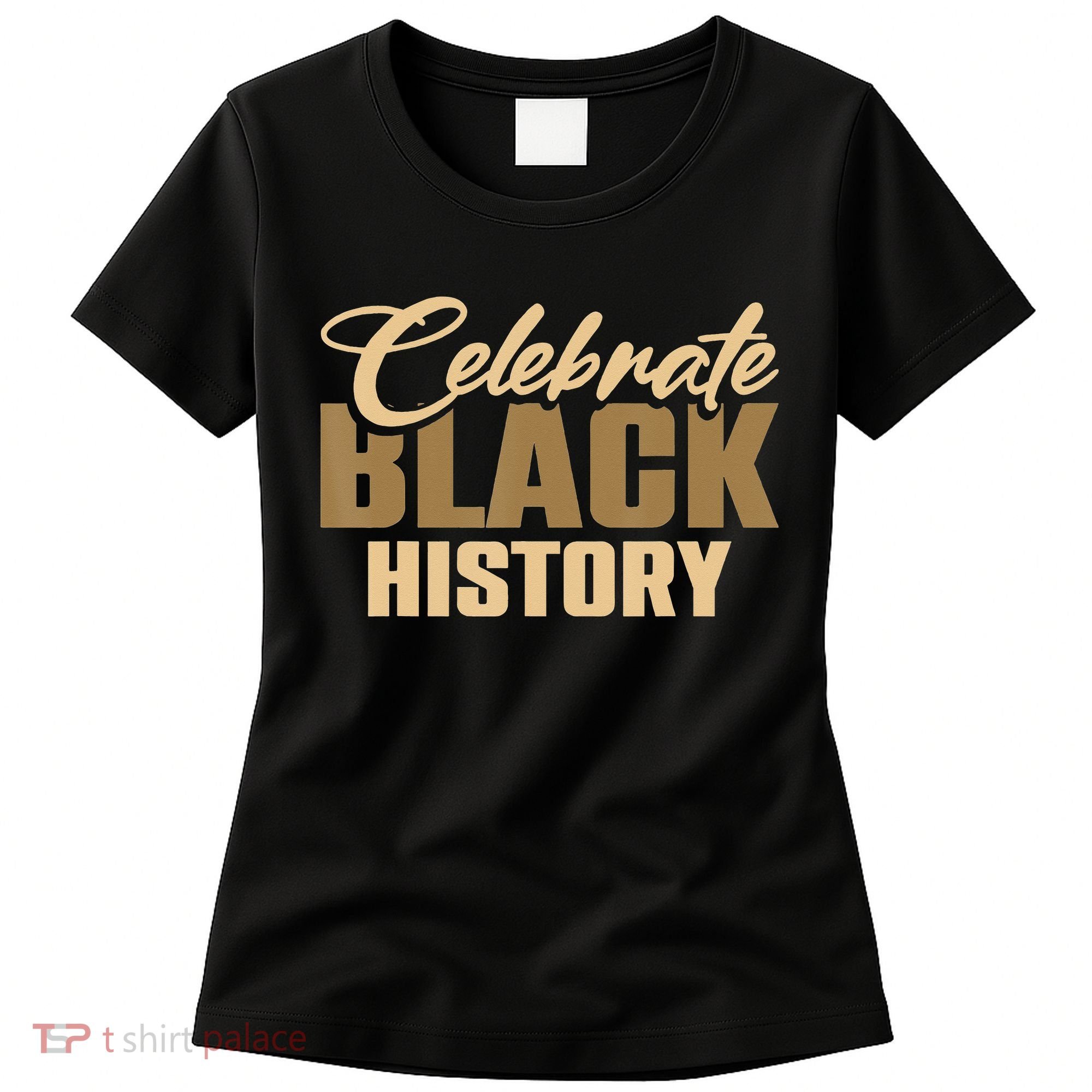 Black History Month Celebrate Black History Women's T-Shirt