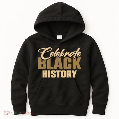 Black History Month Celebrate Black History Kids Hoodie