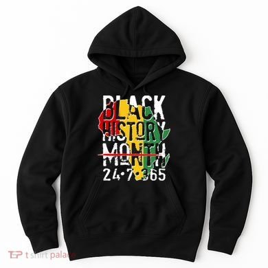 Black History Month 24 7 365 Hoodie