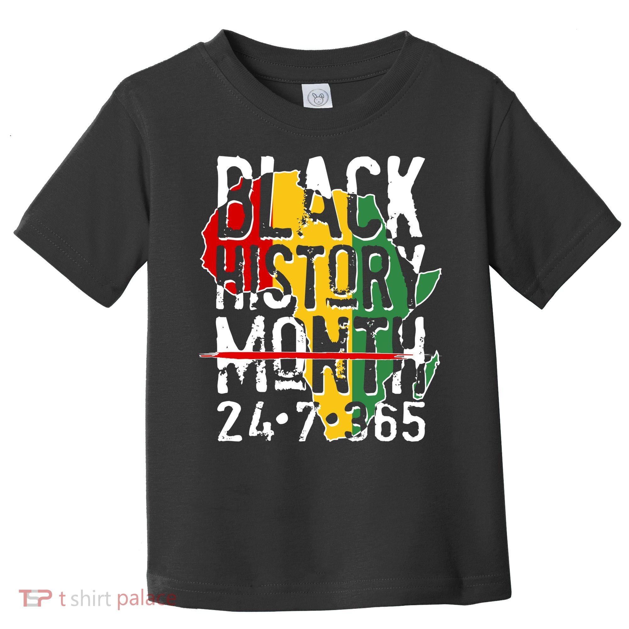 Black History Month 24 7 365 Toddler T-Shirt