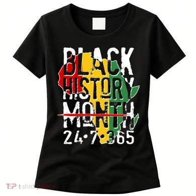 Black History Month 24 7 365 Women's T-Shirt