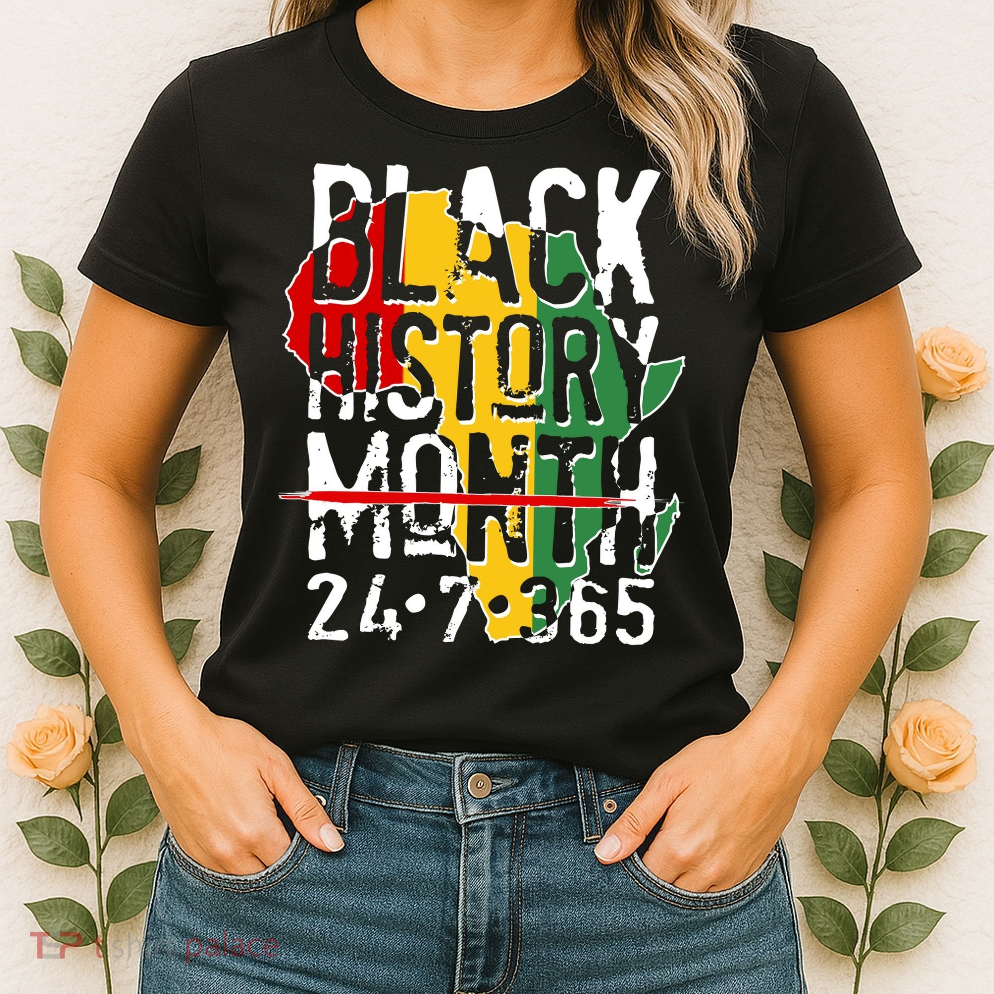 Black History Month 24 7 365 Women's T-Shirt