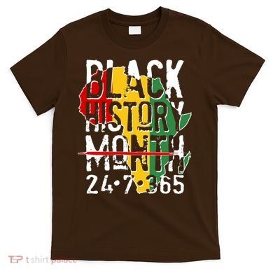 Black History Month 24 7 365 T-Shirt