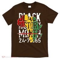 Black History Month 24 7 365 T-Shirt thumb 0