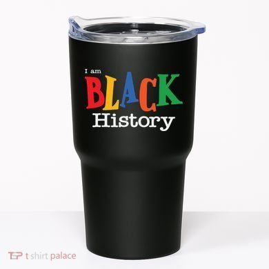 Black History Month I Am Black History Tumbler