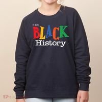 Black History Month I Am Black History Women's Sweatshirt thumb 0