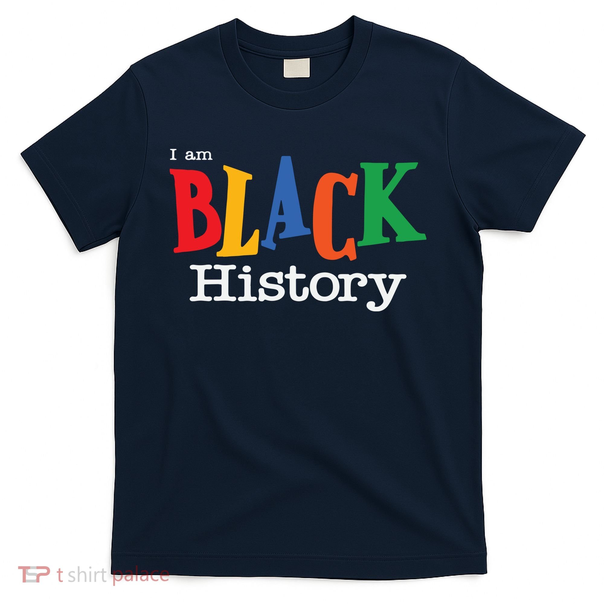 Black History Month I Am Black History T-Shirt