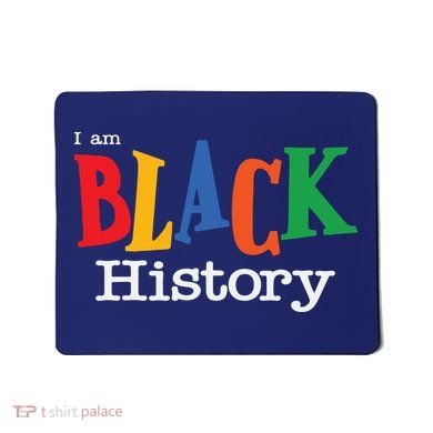 Black History Month I Am Black History Mousepad