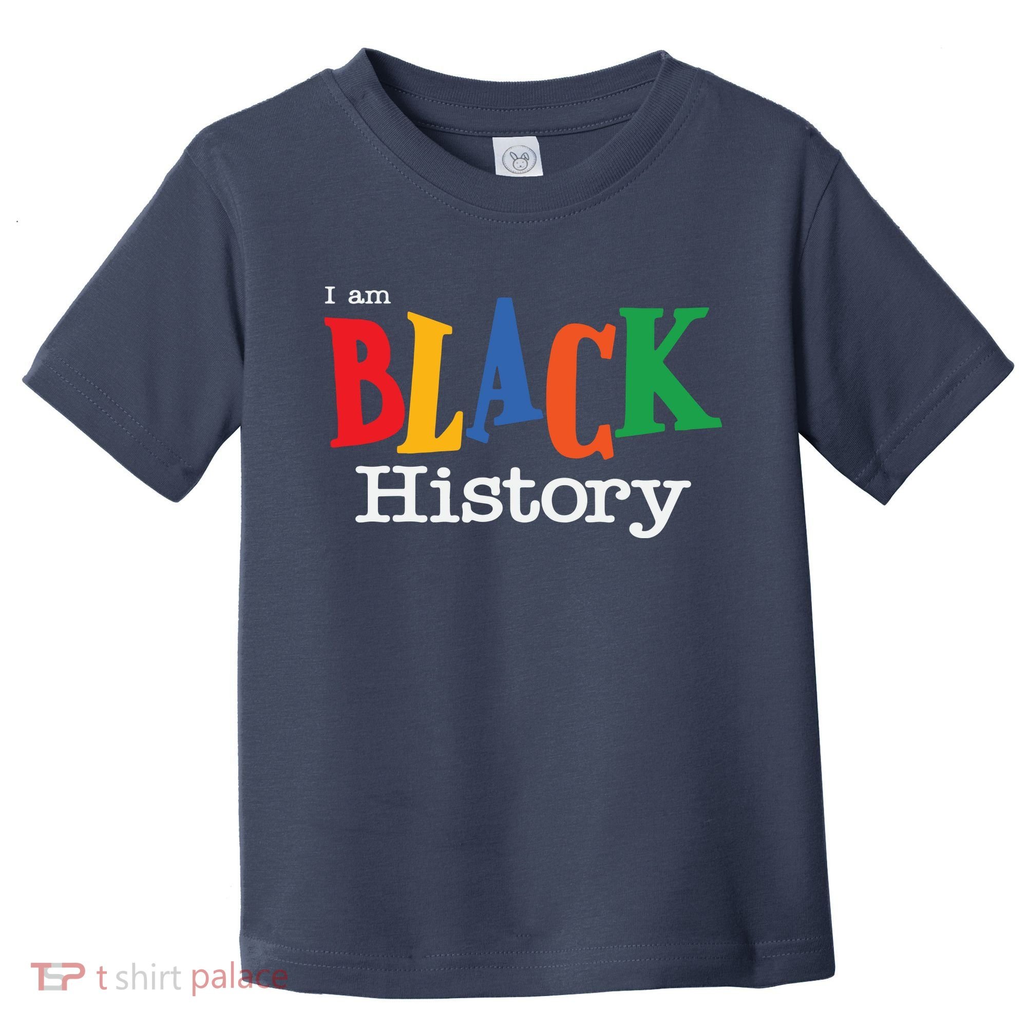 Black History Month I Am Black History Toddler T-Shirt