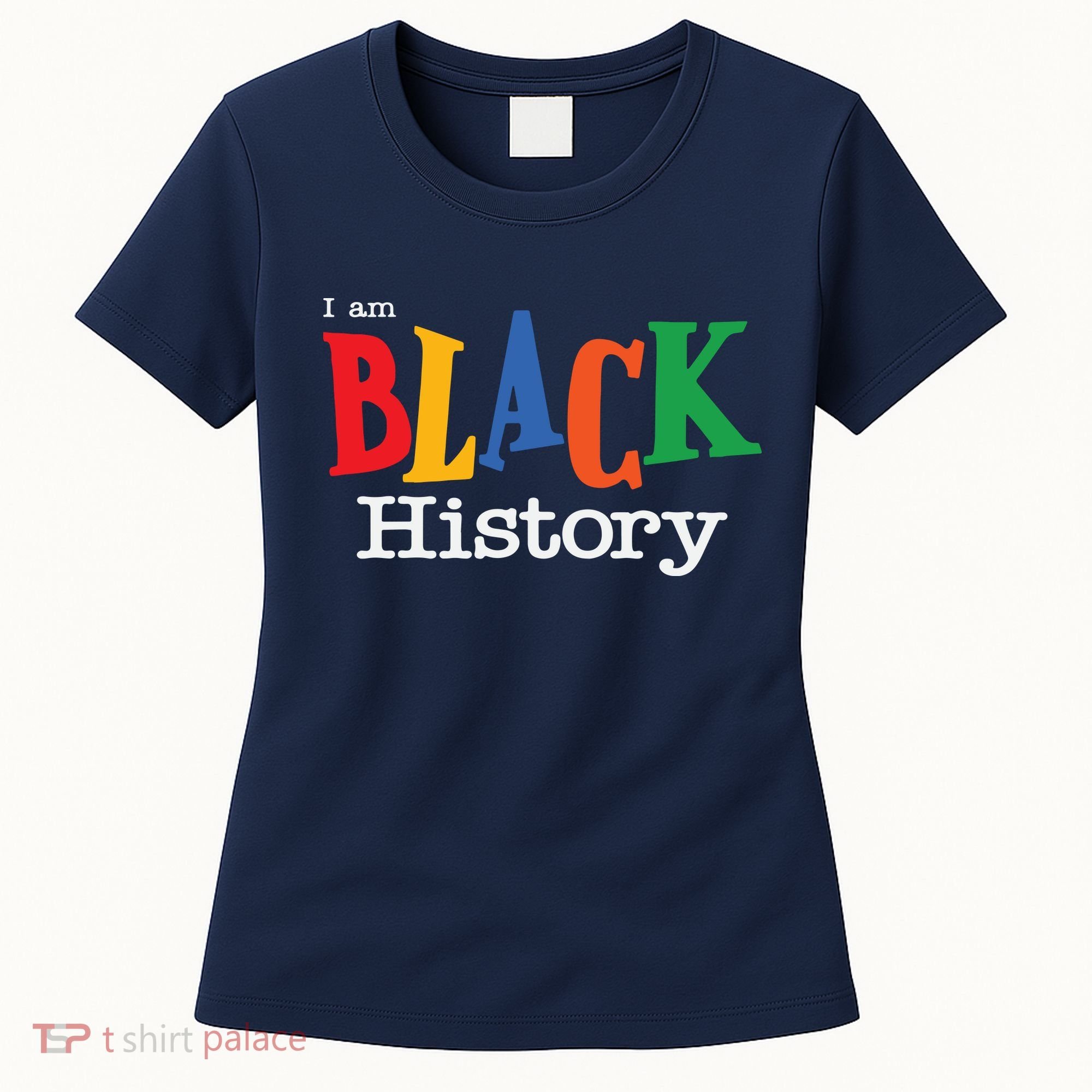 Black History Month I Am Black History Women's T-Shirt