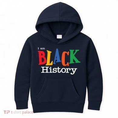 Black History Month I Am Black History Kids Hoodie