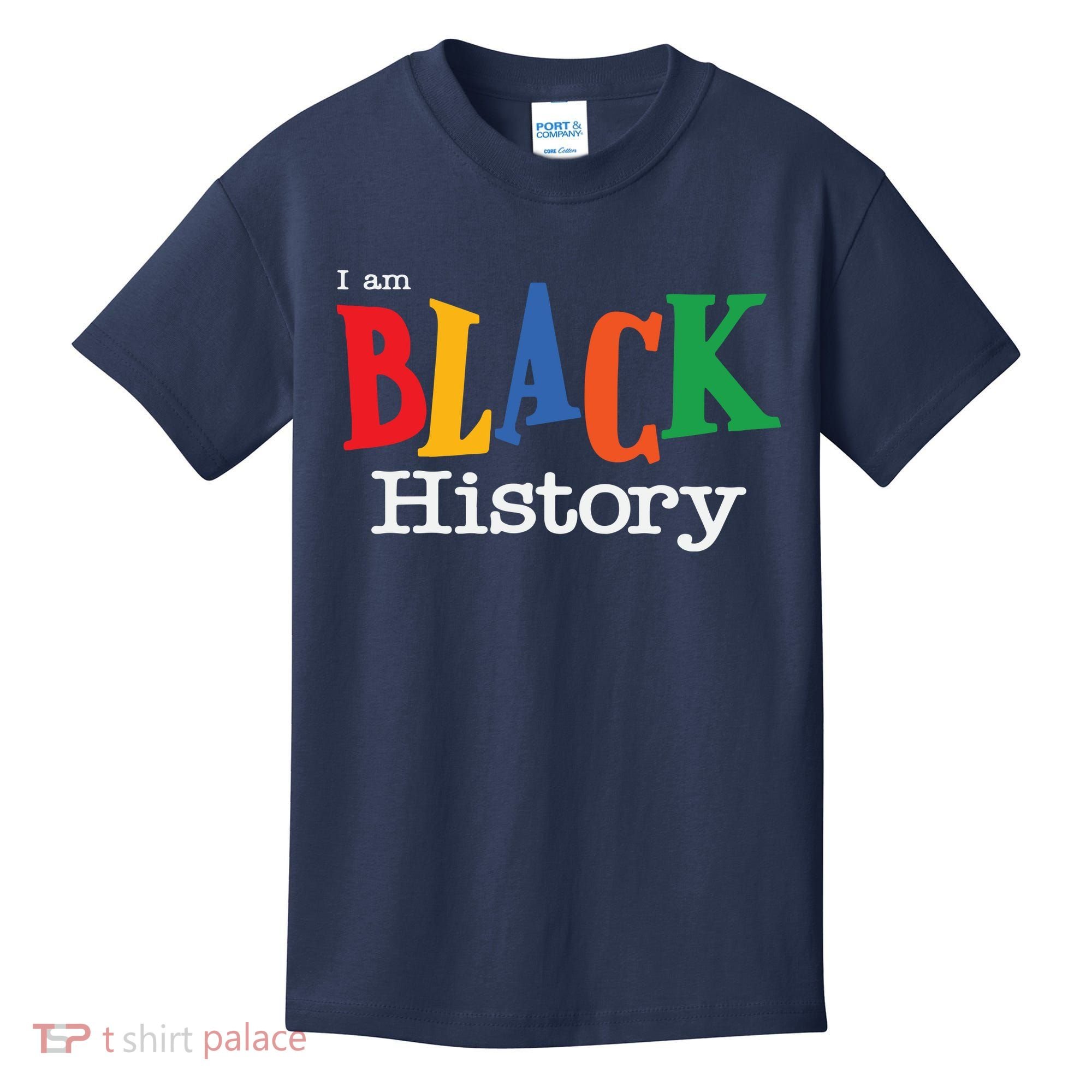 Black History Month I Am Black History Kids T-Shirt