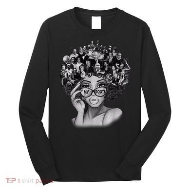 Black History Month Shirt I Love My Roots Back Powerful BLM Long Sleeve Shirt
