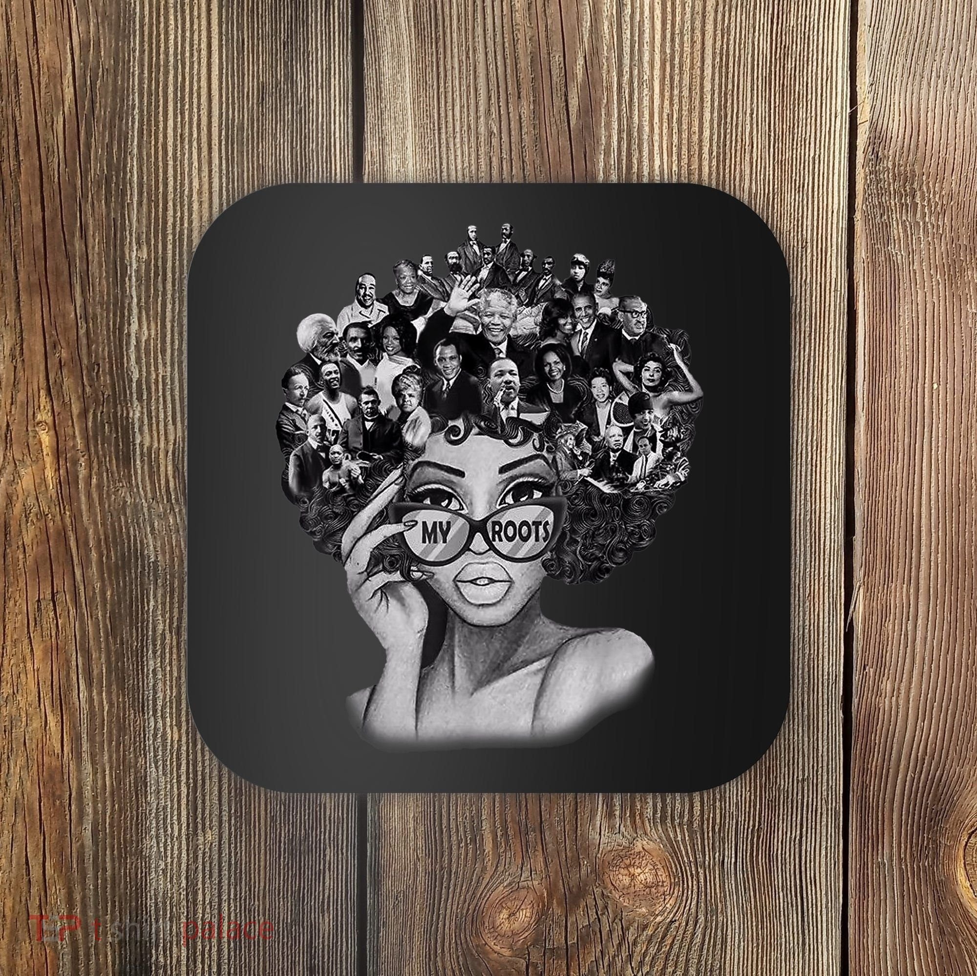 Black History Month Shirt I Love My Roots Back Powerful BLM Coaster