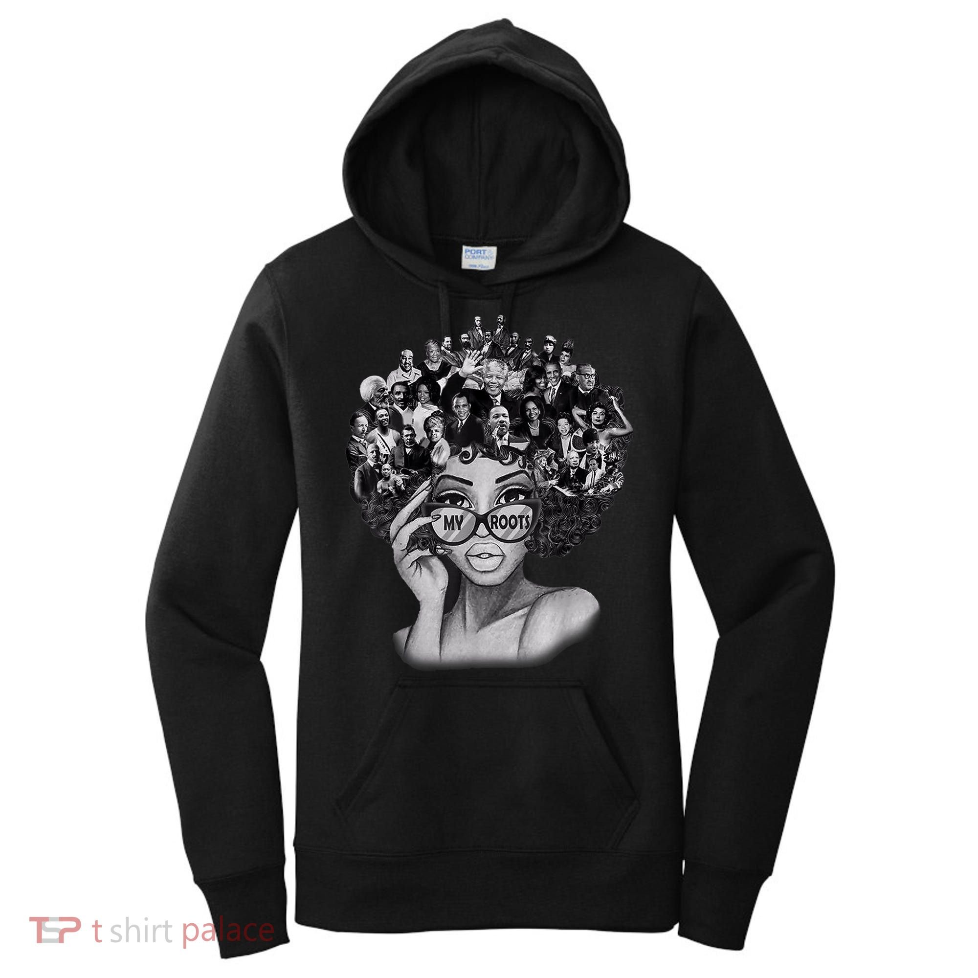 Black History Month Shirt I Love My Roots Back Powerful BLM Women's Hoodie