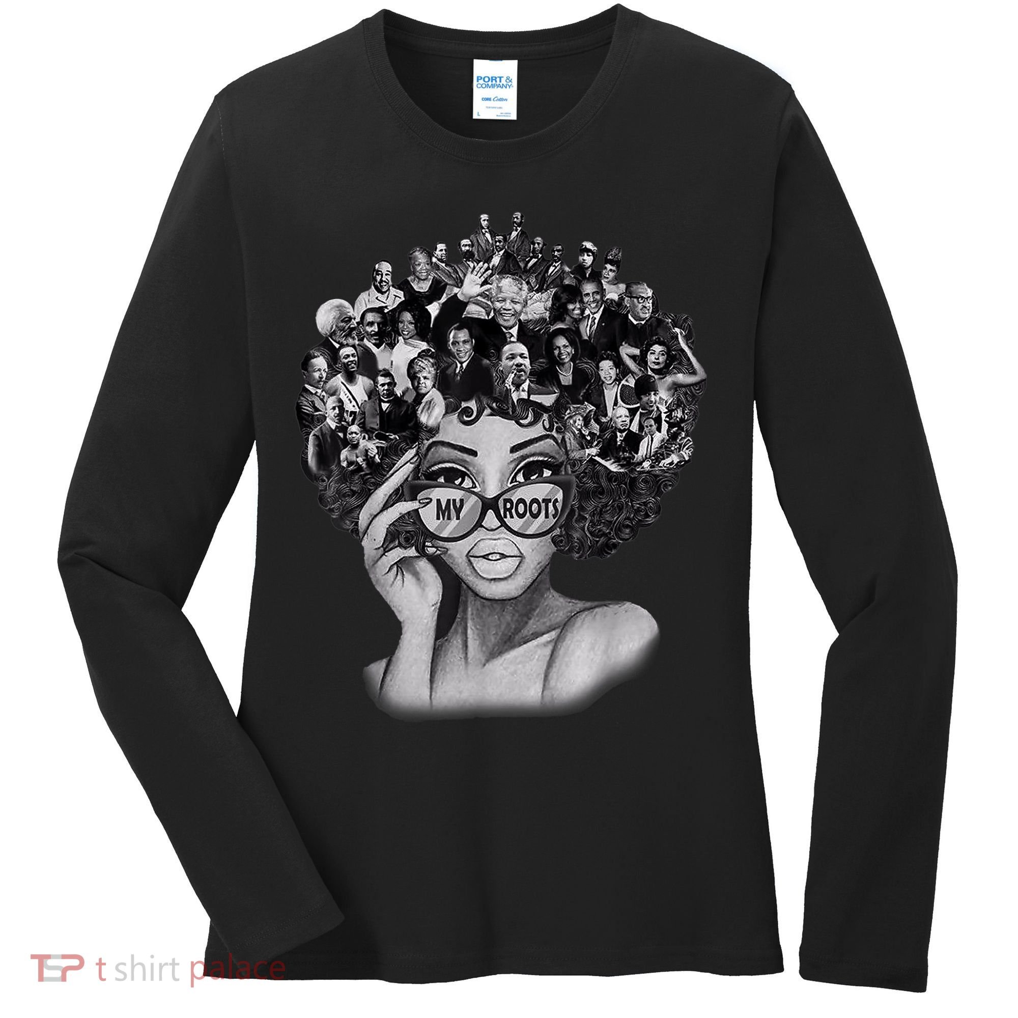 Black History Month Shirt I Love My Roots Back Powerful BLM Women's Long Sleeve Shirt