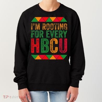 Black History Month IM Rooting For Every Hbcu Juneth Women's Sweatshirt