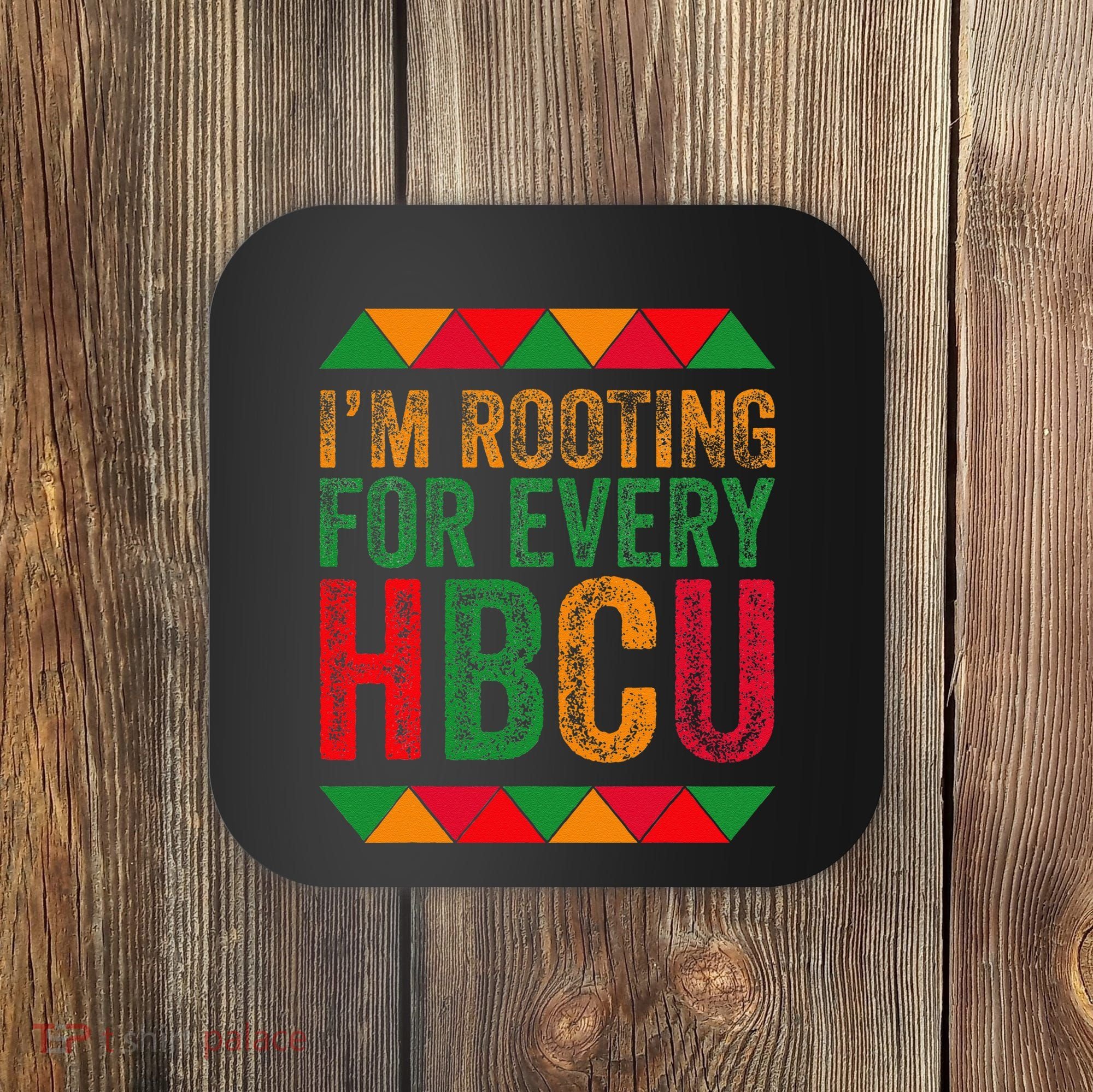 Black History Month IM Rooting For Every Hbcu Juneth Coaster
