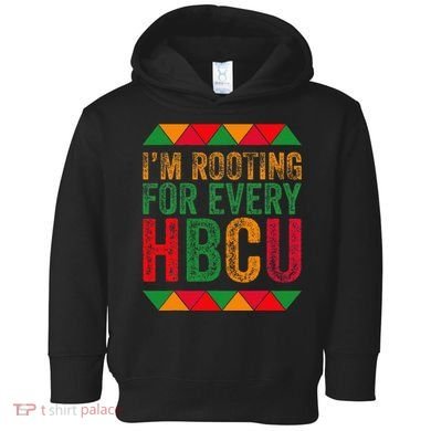 Black History Month IM Rooting For Every Hbcu Juneth Toddler Hoodie