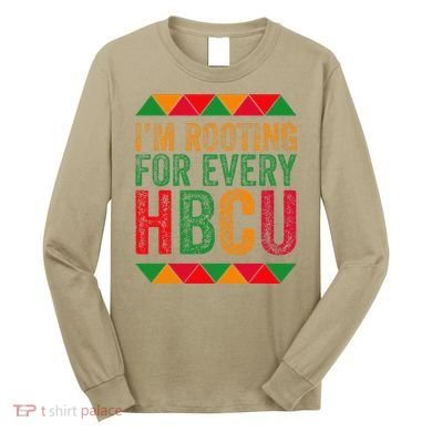 Black History Month IM Rooting For Every Hbcu Juneth Long Sleeve Shirt
