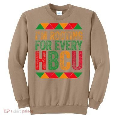 Black History Month IM Rooting For Every Hbcu Juneth Sweatshirt
