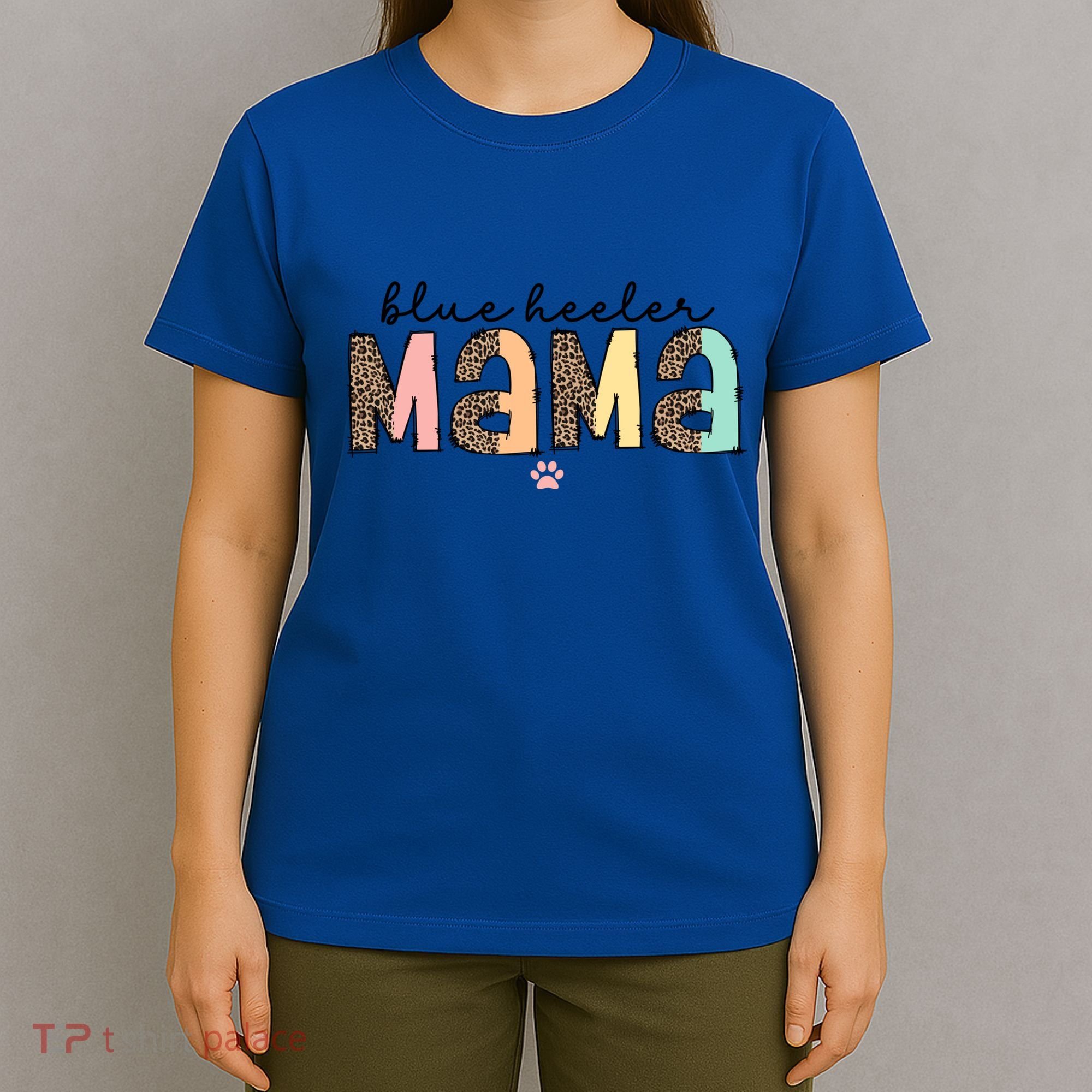 Blue Heeler Mama Mom Blue Australian Cattle Dog Gift T-Shirt