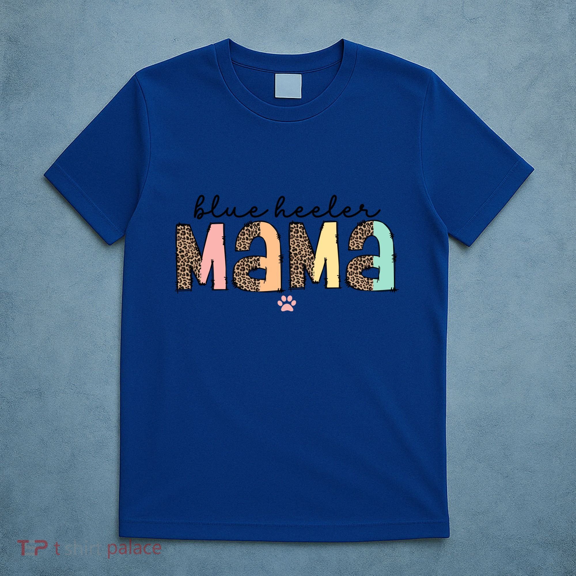 Blue Heeler Mama Mom Blue Australian Cattle Dog Gift T-Shirt