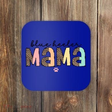 Blue Heeler Mama Mom Blue Australian Cattle Dog Gift Coaster