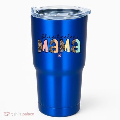 Blue Heeler Mama Mom Blue Australian Cattle Dog Gift Tumbler