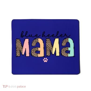 Blue Heeler Mama Mom Blue Australian Cattle Dog Gift Mousepad