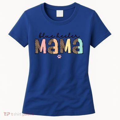 Blue Heeler Mama Mom Blue Australian Cattle Dog Gift Women's T-Shirt